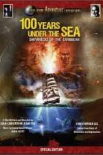 Watch 100 Years Under The Sea - Shipwrecks of the Caribbean Solarmovie