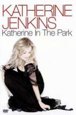 Watch Katherine Jenkins: Katherine in the Park Solarmovie