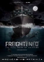 Watch Freightened: The Real Price of Shipping Solarmovie
