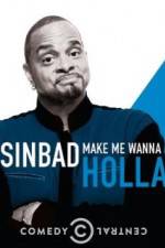 Watch Sinbad: Make Me Wanna Holla! Solarmovie
