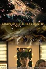 Watch Grapefruit & Heat Death! Solarmovie