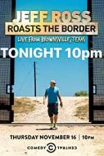 Watch Jeff Ross Roasts the Border: Live from Brownsville, Texas Solarmovie