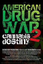 Watch American Drug War 2: Cannabis Destiny Solarmovie