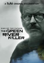 Watch Sins of the Father: The Green River Killer Solarmovie