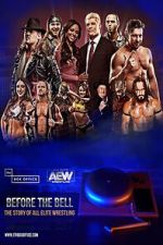 Watch Before the Bell: The Story of All Elite Wrestling Solarmovie