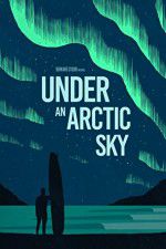Watch Under an Arctic Sky Solarmovie