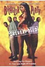 Watch Bachelor Party Overexposed Solarmovie