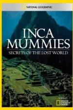 Watch National Geographic Inca Mummies: Secrets of the Lost World Solarmovie