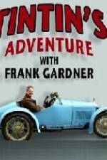 Watch Tintin's Adventure with Frank Gardner Solarmovie
