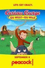Watch Curious George: Go West, Go Wild Solarmovie