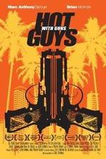 Watch Hot Guys with Guns Solarmovie