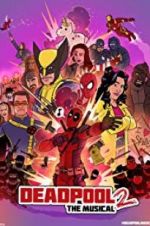 Watch Deadpool The Musical 2 - Ultimate Disney Parody Solarmovie