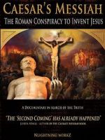 Watch Caesar\'s Messiah: The Roman Conspiracy to Invent Jesus Solarmovie