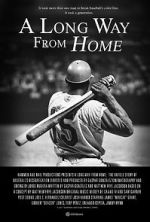 Watch A Long Way from Home: The Untold Story of Baseball\'s Desegregation Solarmovie