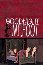 Watch Goodnight Mr. Foot Solarmovie