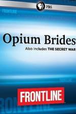 Watch Frontline Opium Brides and The Secret War Solarmovie