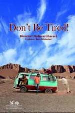 Watch Don't Be Tired! Solarmovie