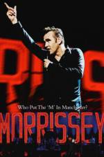 Watch Morrissey Who Put the M in Manchester Solarmovie