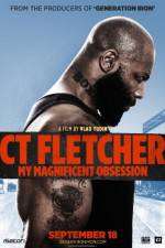 Watch CT Fletcher: My Magnificent Obsession Solarmovie