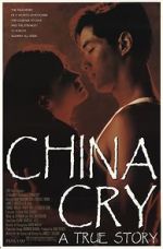 Watch China Cry: A True Story Solarmovie