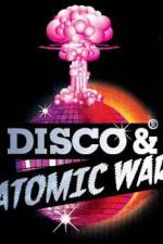 Watch Disco and Atomic War Solarmovie