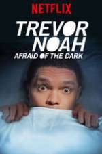 Watch Trevor Noah Afraid of the Dark Solarmovie