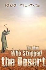 Watch The Man Who Stopped the Desert Solarmovie