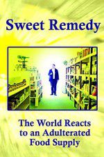 Watch Sweet Remedy The World Reacts to an Adulterated Food Supply Solarmovie