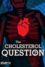 Watch The Cholesterol Question Solarmovie