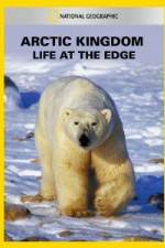 Watch National Geographic Arctic Kingdom: Life at the Edge Solarmovie
