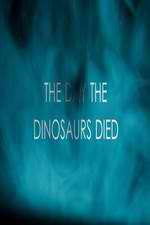 Watch The Day the Dinosaurs Died Solarmovie