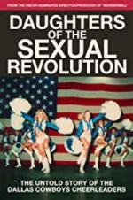 Watch Daughters of the Sexual Revolution: The Untold Story of the Dallas Cowboys Cheerleaders Solarmovie