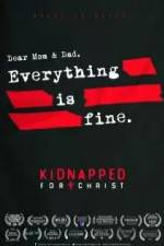 Watch Kidnapped for Christ Solarmovie