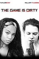 Watch The Game Is Dirty Solarmovie