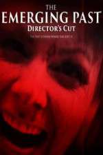 Watch The Emerging Past Director\'s Cut Solarmovie
