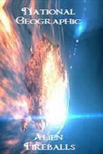Watch National Geographic Alien Fireballs Solarmovie