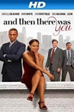 Watch And Then There Was You Solarmovie