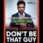 Watch Kenny Sebastian: Don\'t Be That Guy Solarmovie