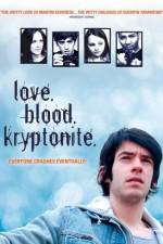 Watch Love. Blood. Kryptonite. Solarmovie