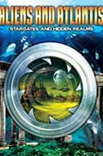 Watch Aliens and Atlantis: Stargates and Hidden Realms Solarmovie