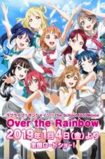 Watch Love Live! Sunshine!! The School Idol Movie: Over The Rainbow Solarmovie