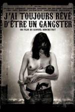 Watch J'ai toujours reve d'etre un gangster or I always wanted to be a gangster Solarmovie