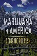 Watch Marijuana in America: Colorado Pot Rush Solarmovie