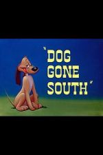 Watch Dog Gone South (Short 1950) Solarmovie