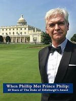 Watch When Phillip Met Prince Philip: 60 Years of the Duke of Edinburgh\'s Award Solarmovie