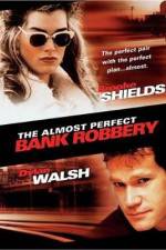 Watch The Almost Perfect Bank Robbery Solarmovie