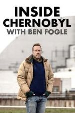 Watch Inside Chernobyl with Ben Fogle Solarmovie