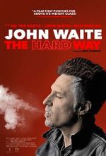 Watch John Waite: The Hard Way Solarmovie