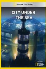 Watch National Geographic City Under the Sea Solarmovie