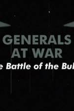 Watch National Geographic Generals At War: The Battle Of The Bulge Solarmovie